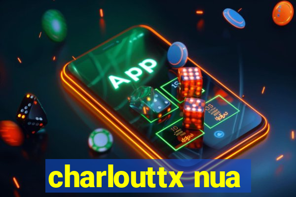 charlouttx nua